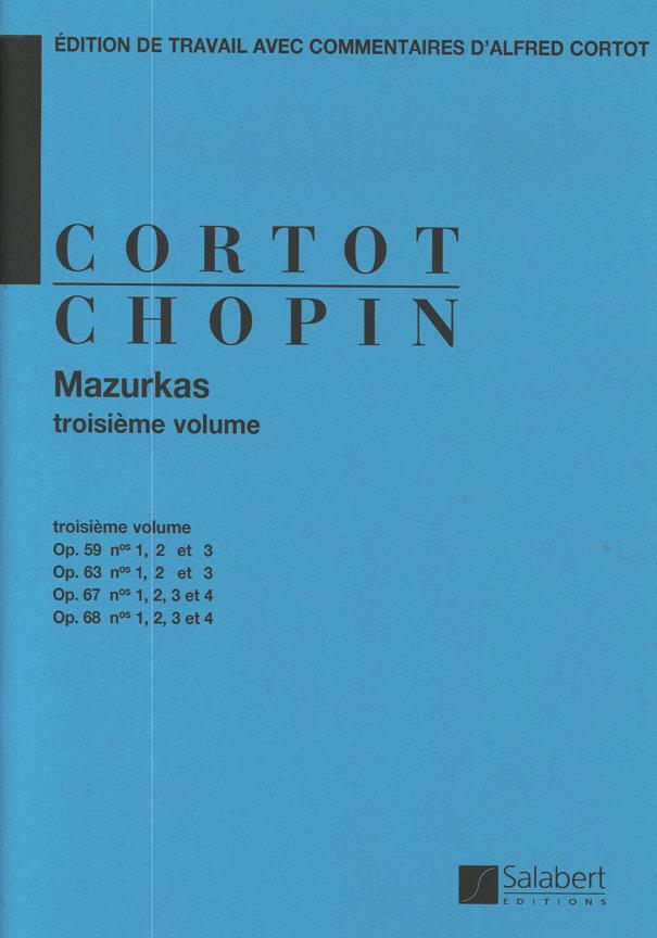 Mazurkas Op 59, 63, 67, 68 - 3eme volume - Edition De Travail Avec Commentaires D'Alfred Cortot - Partition - pro klavír
